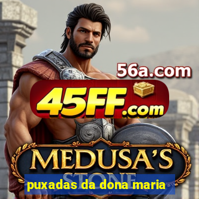 puxadas da dona maria